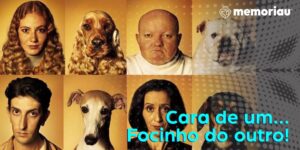 Cara de um…focinho do outro!